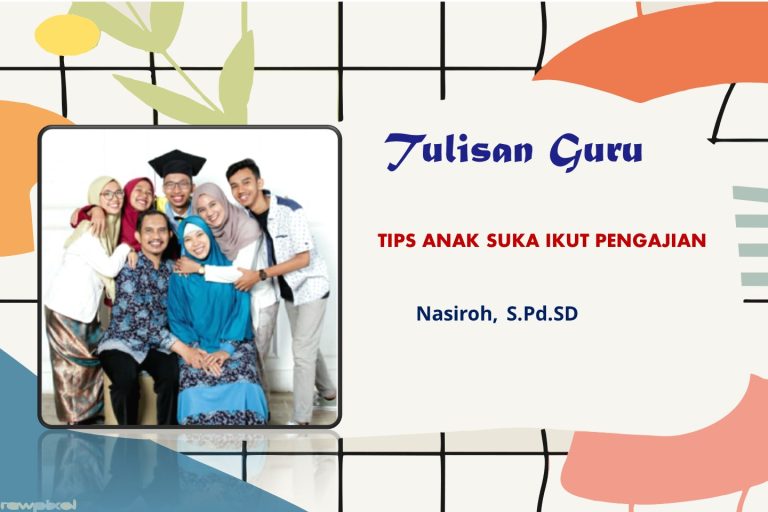 Read more about the article TIPS ANAK SUKA IKUT PENGAJIAN