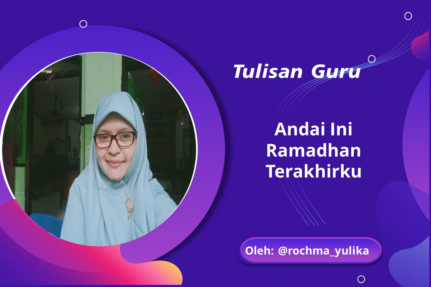 You are currently viewing Andai Ini Ramadhan Terakhirku