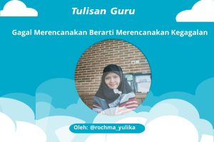 Read more about the article Gagal Merencanakan Berarti Merencanakan Kegagalan
