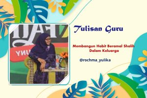 Read more about the article Membangun Habit Beramal Shalih Dalam Keluarga