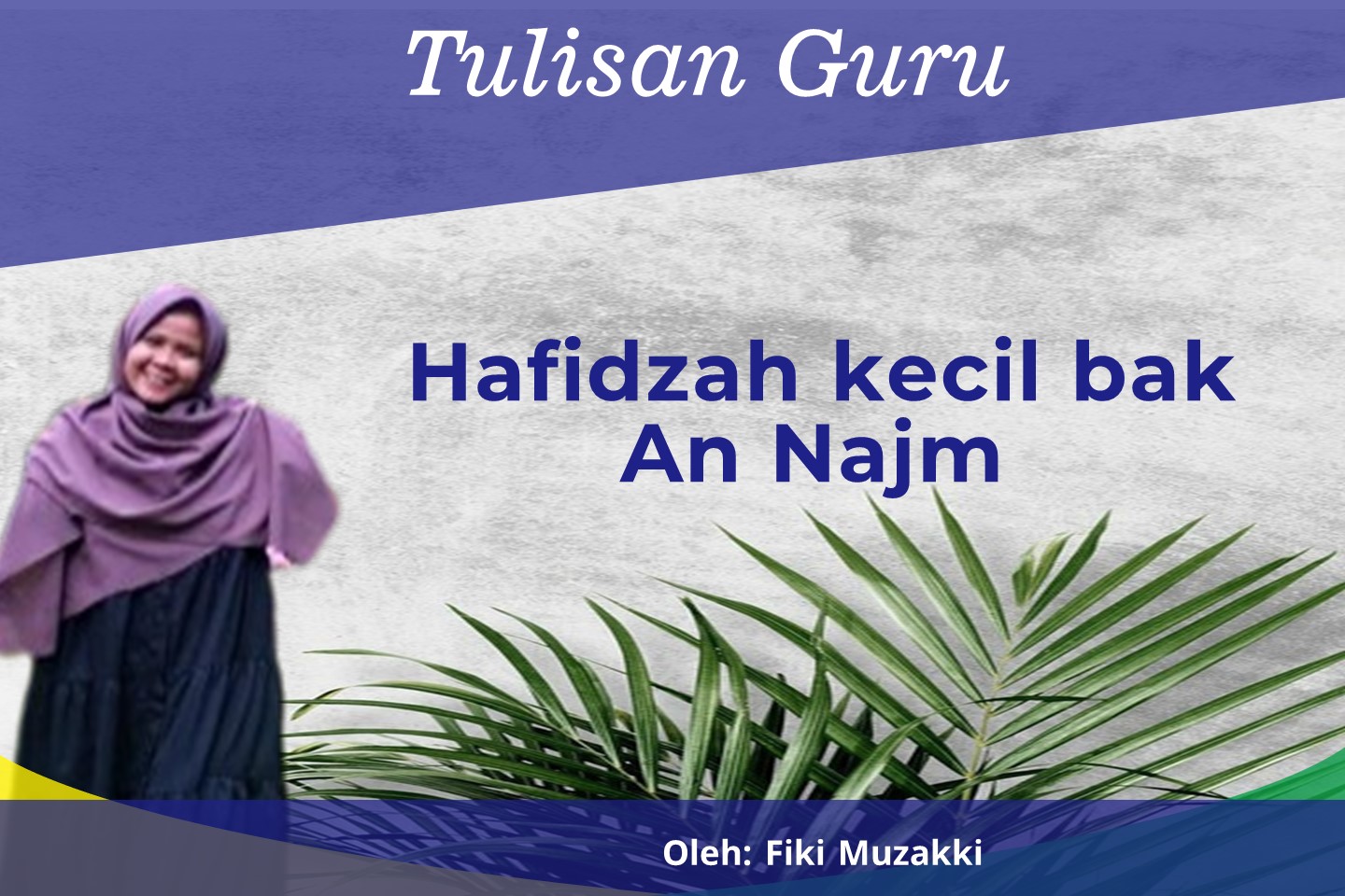 You are currently viewing Hafidzah kecil bak An Najm