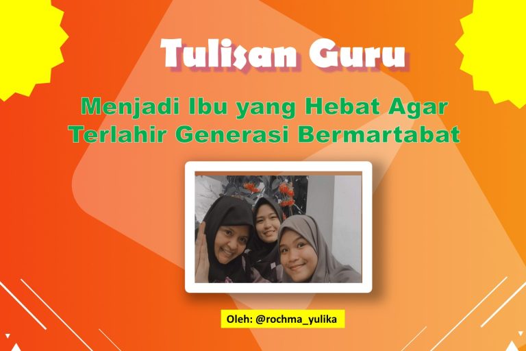 Read more about the article Menjadi Ibu yang Hebat Agar Terlahir Generasi Bermartabat