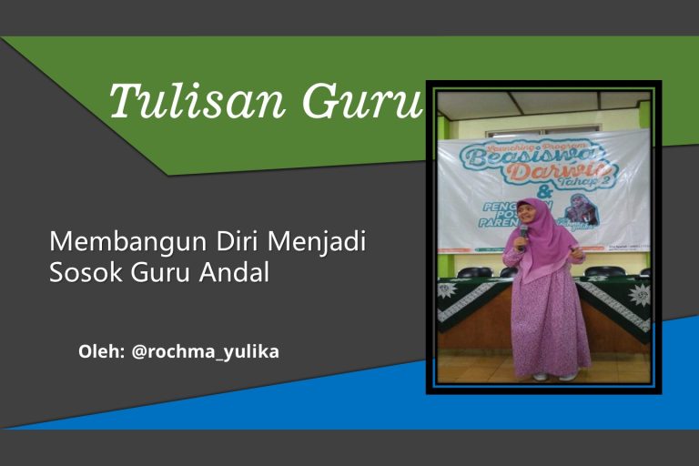 Read more about the article Membangun Diri Menjadi Sosok Guru Andal