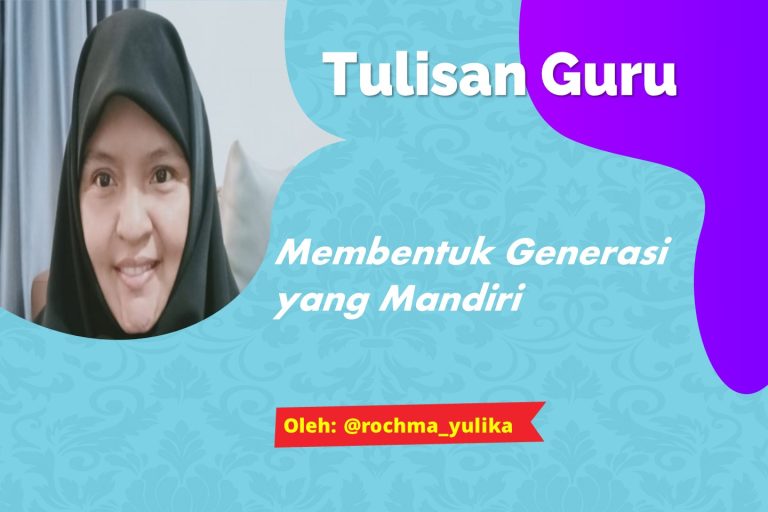 Read more about the article Membentuk Generasi yang Mandiri