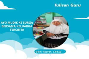 Read more about the article AYO MUDIK KE SURGA BERSAMA KELUARGA TERCINTA