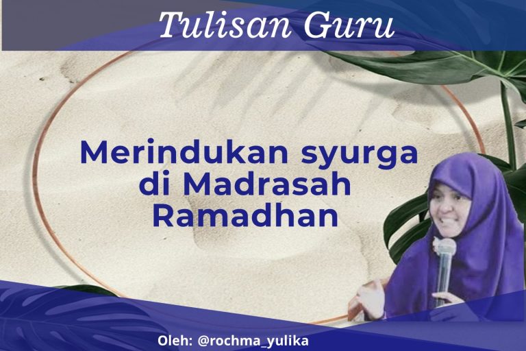 Read more about the article Merindukan Syurga di Madrasah Ramadhan