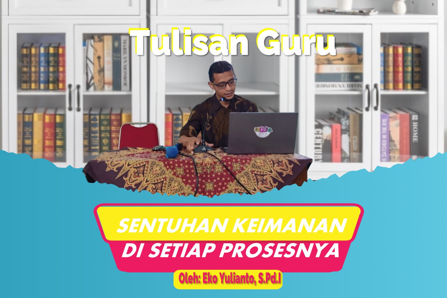 You are currently viewing SENTUHAN KEIMANAN DI SETIAP PROSESNYA