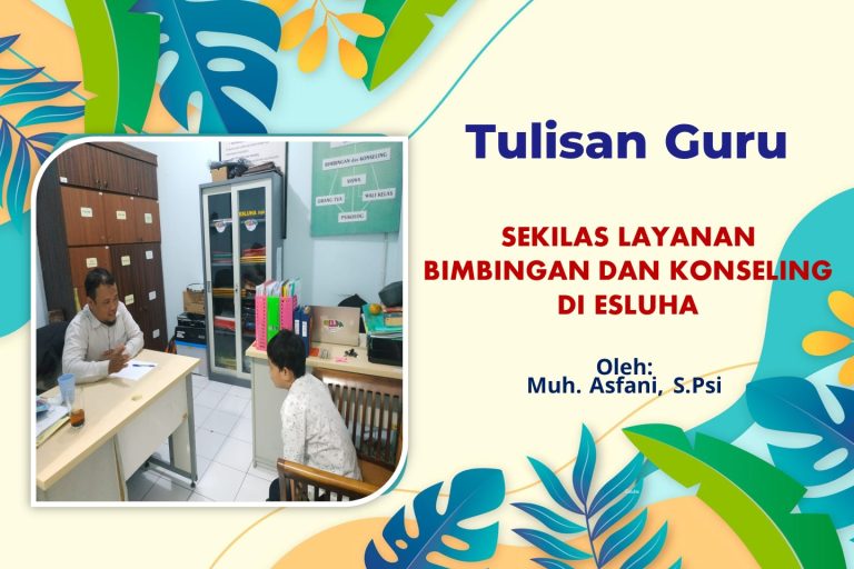 Read more about the article SEKILAS LAYANAN BIMBINGAN DAN KONSELING DI ESLUHA