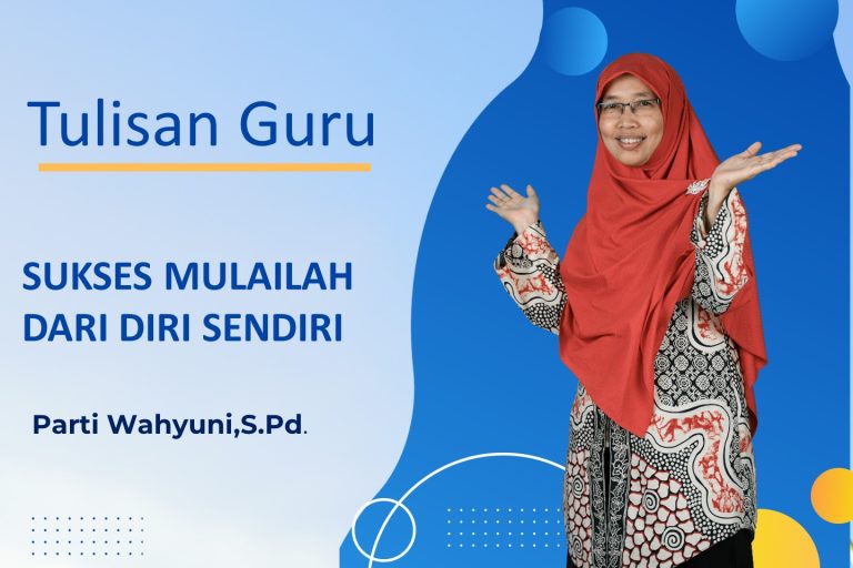 Read more about the article SUKSES MULAILAH DARI DIRI SENDIRI