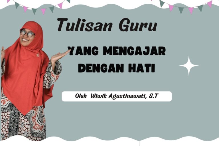 Read more about the article YANG MENGAJAR DENGAN HATI