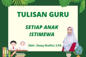 Read more about the article SETIAP ANAK ISTIMEWA