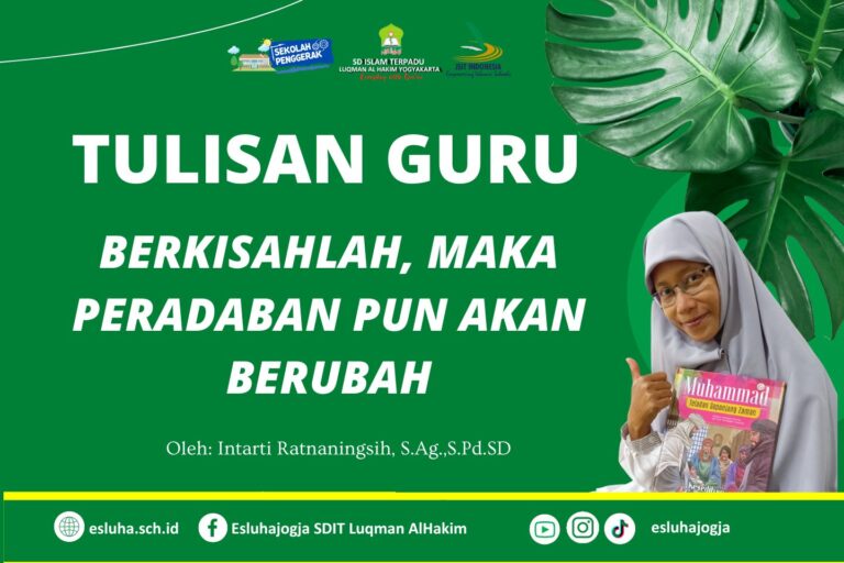 Read more about the article BERKISAHLAH, MAKA PERADABAN PUN AKAN BERUBAH