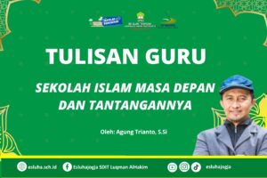 Read more about the article SEKOLAH ISLAM MASA DEPAN DAN TANTANGANNYA