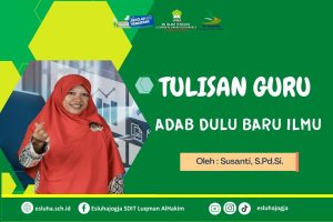 Read more about the article ADAB DULU BARU ILMU