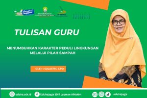 Read more about the article MENUMBUHKAN KARAKTER PEDULI LINGKUNGAN MELALUI PILAH SAMPAH