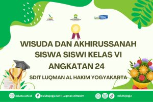 Read more about the article WISUDA DAN AKHIRUSSANAH SISWA SISWI KELAS VI ANGKATAN 24 SDIT LUQMAN AL HAKIM YOGYAKARTA