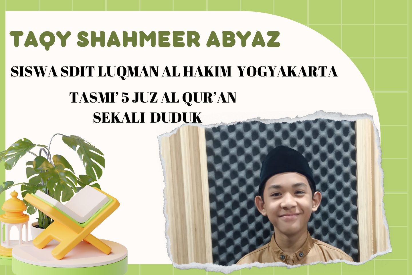 You are currently viewing TAQY SHAHMEER ABYAZ, SISWA SDIT LUQMAN AL HAKIM YOGYAKARTA TASMI’ 5 JUZ AL QUR’AN SEKALI DUDUK   <br>