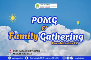 Read more about the article POMG & FAMILY GATHERING KELAS 4 SDIT LUQMAN AL HAKIM YOGYAKARTA“Momen Keakraban dan Perpisahan Penuh Makna di Penghujung Tahun Ajaran”