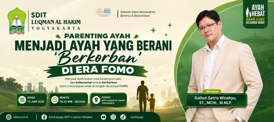 You are currently viewing SDIT Luqman Al Hakim Yogyakarta Gelar Parenting Ayah, Menjadi Ayah yang berkorban di Era FOMO